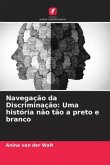 Navegação da Discriminação: Uma história não tão a preto e branco