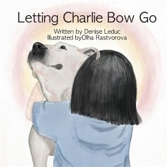 Letting Charlie Bow Go - Leduc, Denise