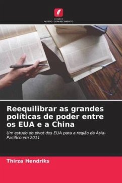 Reequilibrar as grandes políticas de poder entre os EUA e a China - Hendriks, Thirza