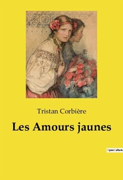 Les Amours jaunes - Corbière, Tristan