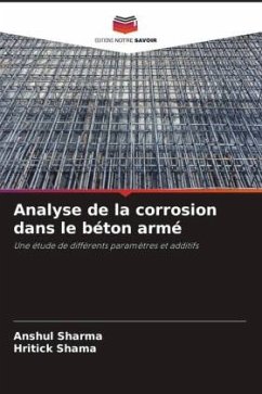Analyse de la corrosion dans le béton armé - Sharma, Anshul;Shama, Hritick