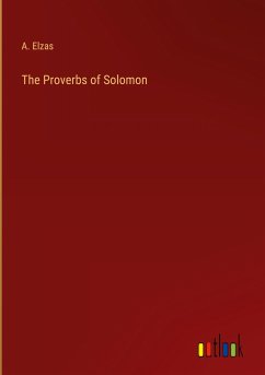 The Proverbs of Solomon - Elzas, A.