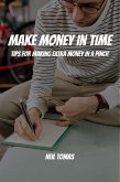 Make Money in Time! Tips for Making Extra Money in a Pinch (eBook, ePUB)