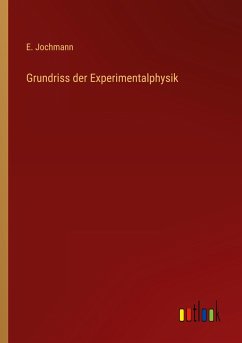 Grundriss der Experimentalphysik - Jochmann, E.