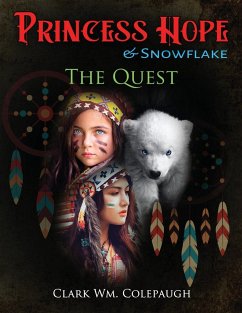 Princess Hope & Snowflake The Quest - Colepaugh, Clark WM.