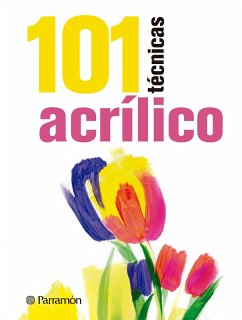 101 Técnicas acrílico (eBook, ePUB) - Equipo Parramón Paidotribo