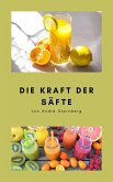 Die Kraft der Säfte (eBook, ePUB)