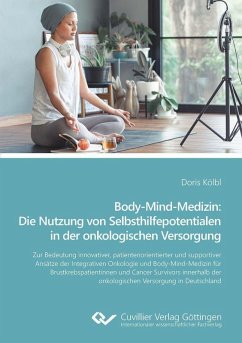Body-Mind-Medizin: Die Nutzung von Selbsthilfepotentialen in der onkologischen Versorgung (eBook, PDF)