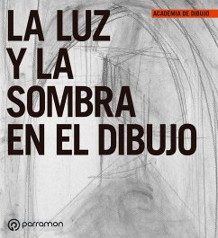 La luz y la sombra en el dibujo (eBook, ePUB) - Equipo Parramón Paidotribo