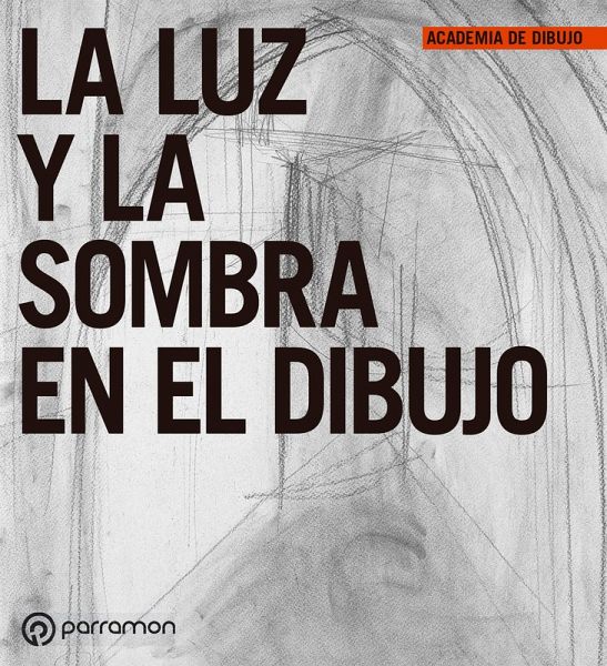 La luz y la sombra en el dibujo (eBook, ePUB) La luz y la sombra en el dibujo (eBook, ePUB)