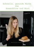 Schnelle, gesunde Küche für Homeoffice und Büro (eBook, ePUB)