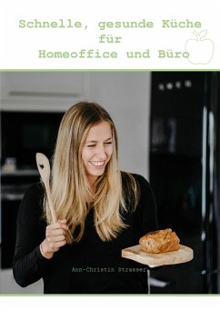 Schnelle, gesunde Küche für Homeoffice und Büro (eBook, ePUB) - Strasser, Ann-Christin