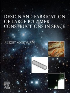 Design and Fabrication of Large Polymer Constructions in Space (eBook, ePUB) - Kondyurin, Alexey