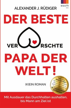 Der beste verarschte Papa der Welt (eBook, ePUB) - Rüdiger, Alexander J.