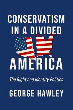Conservatism in a Divided America (eBook, ePUB) - Hawley, George