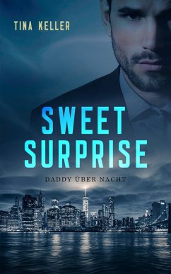 Sweet Surprise - Daddy über Nacht (eBook, ePUB) - Keller, Tina