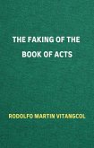 The Faking of the Book of Acts (eBook, ePUB)