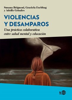 Violencias y desamparos (eBook, ePUB) - Brignoni, Susana; Esebbag, Graciela; Grisales, Adolfo