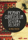 Primary Curriculum Design and Delivery (eBook, ePUB)