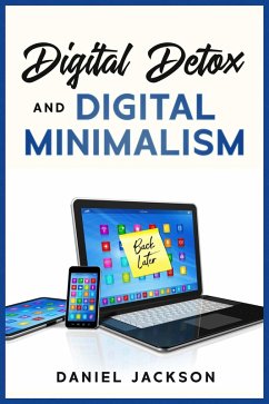 Digital Detox and Digital Minimalism (eBook, ePUB) - Jackson, Daniel