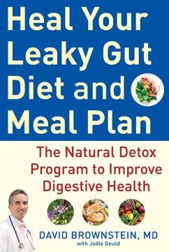 Heal Your Leaky Gut Diet and Meal Plan (eBook, ePUB) - Brownstein, David