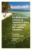 La destrucción costera en América Latina y la coartada del cambio climático (eBook, ePUB)