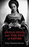 Anglo-India and the End of Empire (eBook, ePUB)