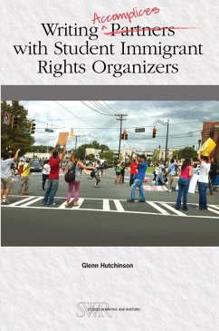 Writing Accomplices with Student Immigrant Rights Organizers (eBook, ePUB) - Hutchinson, Glenn