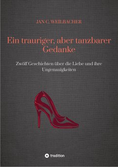 Ein trauriger, aber tanzbarer Gedanke (eBook, ePUB) - Weilbacher, Jan C.