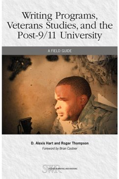 Writing Programs, Veterans Studies, and the Post-9/11 University (eBook, ePUB) - Hart, D. Alexis; Thompson, Roger