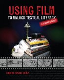 Using Film to Unlock Textual Literacy (eBook, ePUB)