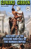 The History of the Decline and Fall of the Roman Empire. Illustrated (eBook, ePUB)