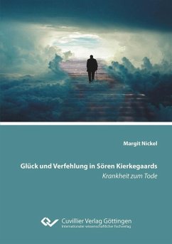 Glück und Verfehlung in Sören Kierkegaards Krankheit zum Tode (eBook, PDF)