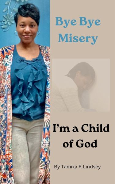 BYE BYE MISERY I'M A CHILD OF GOD (eBook, ePUB)