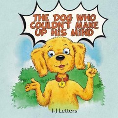 The Dog Who Couldn't Make Up His Mind (eBook, ePUB) - Letters, I-J