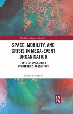 Space, Mobility, and Crisis in Mega-Event Organisation (eBook, ePUB) - Tzanelli, Rodanthi