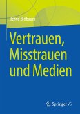 Vertrauen, Misstrauen und Medien (eBook, PDF)