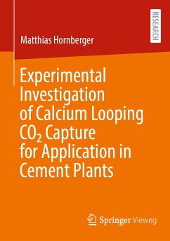 Experimental Investigation of Calcium Looping CO2 Capture for Application in Cement Plants (eBook, PDF) - Hornberger, Matthias