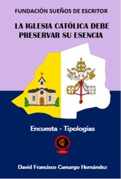 La Iglesia Católica Debe Presrvar Su Esencia (eBook, ePUB) - Hernández, David Francisco Camargo