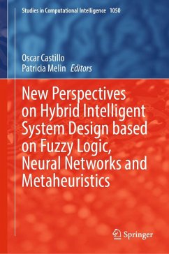 New Perspectives on Hybrid Intelligent System Design based on Fuzzy Logic, Neural Networks and Metaheuristics (eBook, PDF)