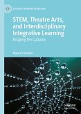 STEM, Theatre Arts, and Interdisciplinary Integrative Learning (eBook, PDF)