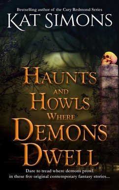 Haunts and Howls Where Demons Dwell (Haunts and Howls Collections) (eBook, ePUB) - Simons, Kat