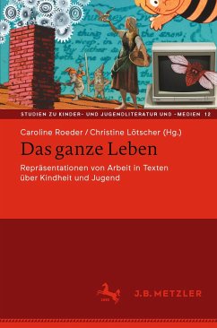 Das ganze Leben – Repräsentationen von Arbeit in Texten über Kindheit und Jugend (eBook, PDF)