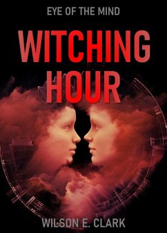 Cover Witching Hour: Eye of the Mind (A Short Story) (eBook, ePUB)