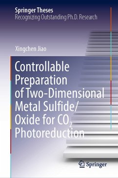 Controllable Preparation of Two-Dimensional Metal Sulfide/Oxide for CO2 Photoreduction (eBook, PDF) - Jiao, Xingchen