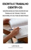 Escrita e trabalho científi-co: Noções básicas para escrever um trabalho de ter-mo, tese de bacharelato ou tese de mestrado (eBook, ePUB)