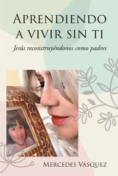 Aprendiendo a vivir sin ti (eBook, ePUB) - Vasquez, Mercedes