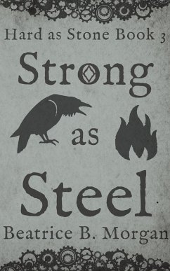 Strong as Steel (Hard as Stone, #3) (eBook, ePUB) - Morgan, Beatrice B.