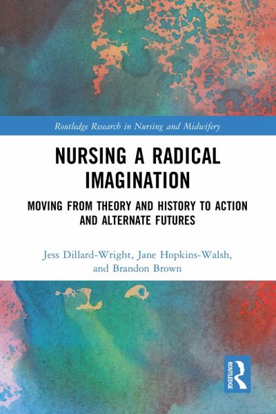 Nursing a Radical Imagination (eBook, PDF) Nursing a Radical Imagination (eBook, PDF)