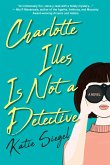 Charlotte Illes Is Not a Detective (eBook, ePUB)